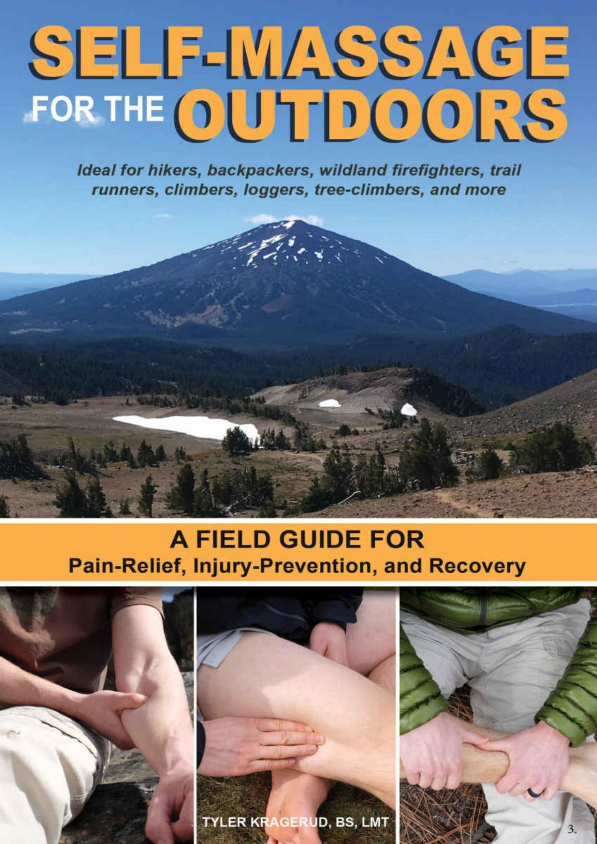 Selfmassage For The Outdoors A Field Guide For Painrelief Injuryprevention And Recovery Tyler Kragerud