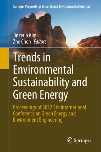 Trends In Environmental Sustainability And Green Energy Proceedings Of 2022 5th International Conference On Green Energy And Environment Engineering Jinkeun Kim