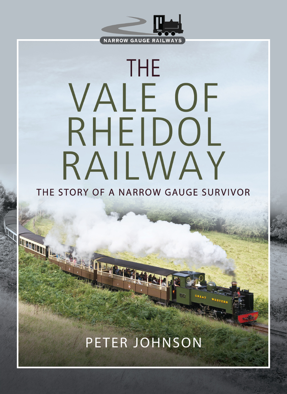 The Vale Of Rheidol Railway The Story Of A Narrow Gauge Survivor Peter Johnson