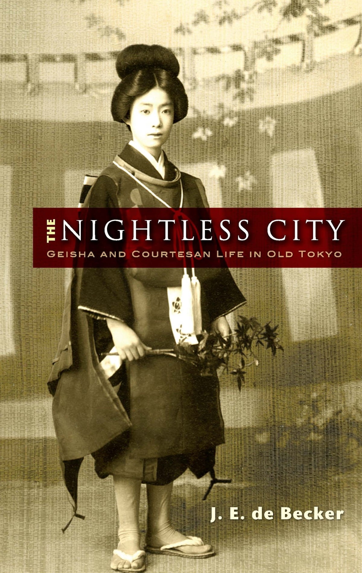 The Nightless City Geisha And Courtesan Life In Old Tokyo J E De Becker