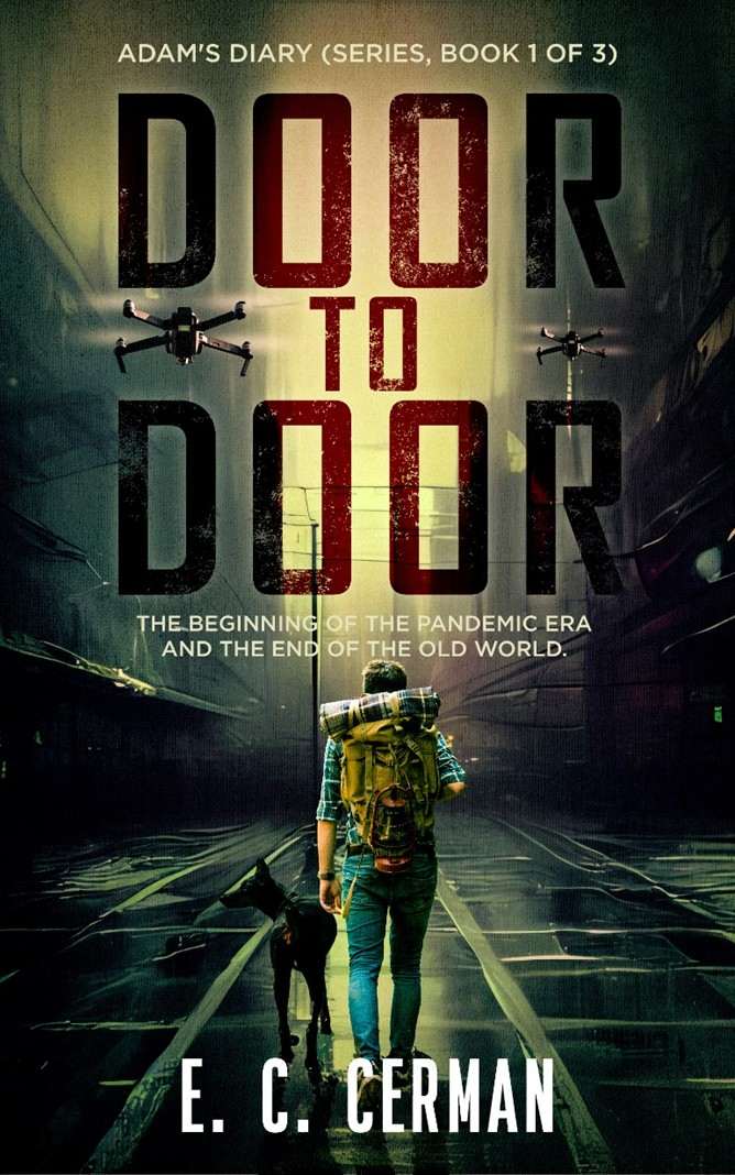 Door To Door The Beginning Of The Pandemic Era And The End Of The Old World Adams Diary 1st E C Cerman