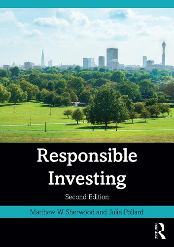 Responsible Investing 2nd Edition 2nd Matthew W Sherwood Julia Pollard