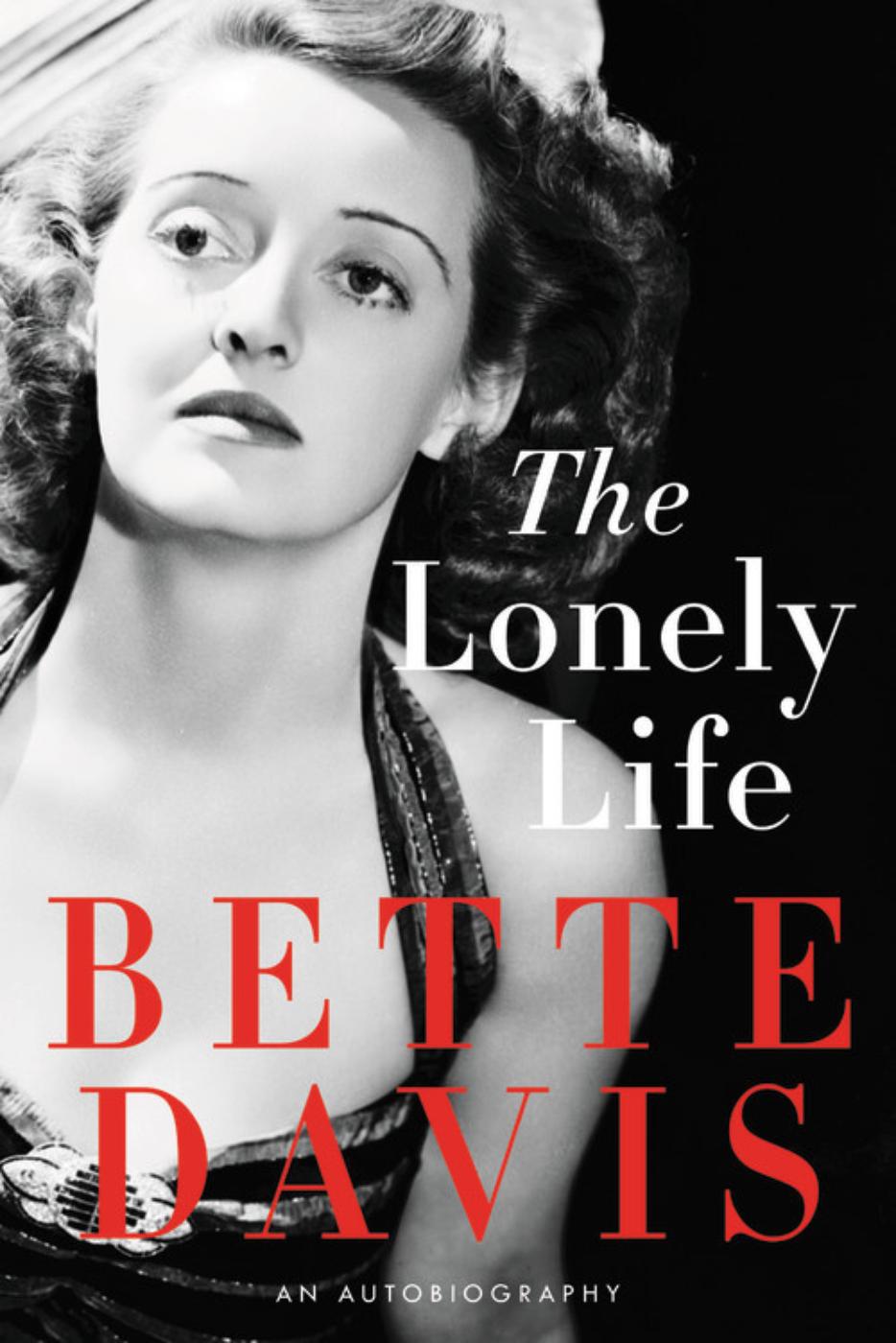 The Lonely Life An Autobiography Bette Davis
