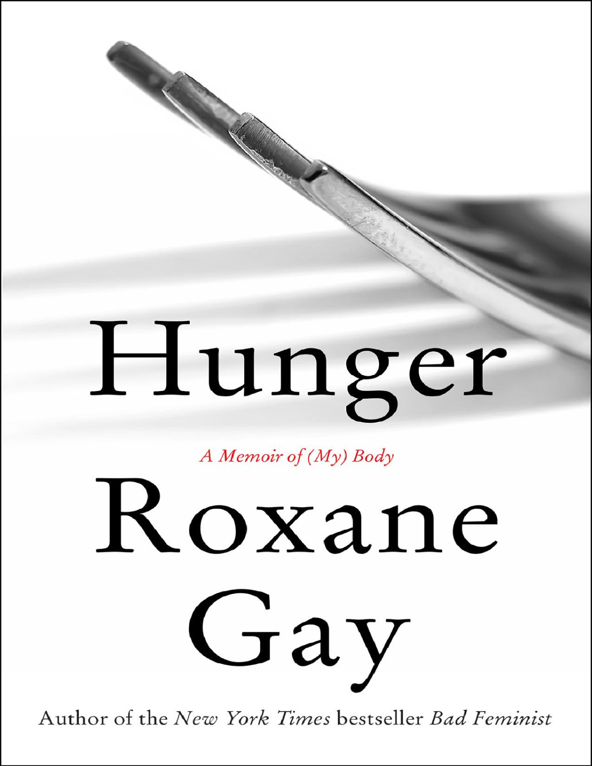 Hunger A Memoir Of My Body Roxane Gay