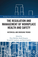 The Regulation And Management Of Workplace Health And Safety Historical And Emerging Trends 1st Edition Peter Sheldon