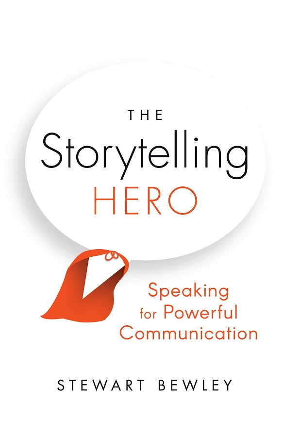 The Storytelling Hero Speaking For Powerful Communication Stewart Bewley