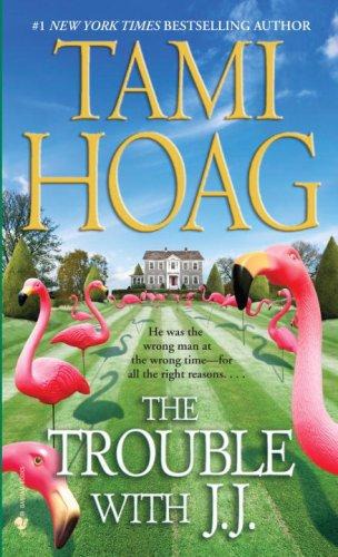 The Trouble With Jj Tami Hoag