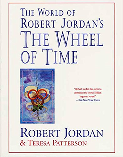 The World Of Robert Jordans The Wheel Of Time Robert Jordan Teresa Patterson