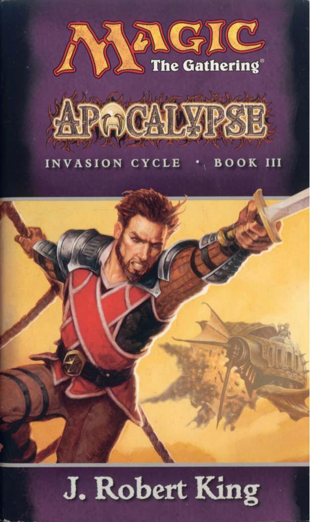 Apocalypse Magic The Gathering Invasion Cycle Book Iii J Robert King