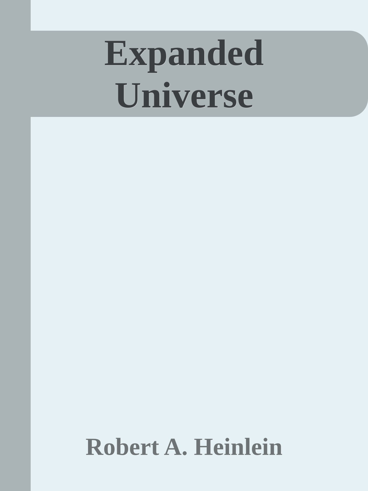Expanded Universe Robert A Heinlein