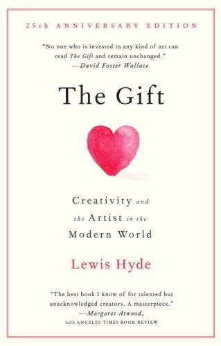 The Gift Creativity And The Artist In The Modern World Lewis Hyde