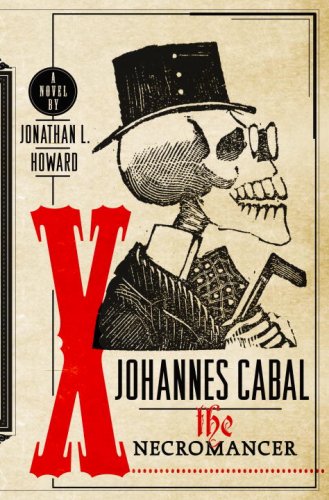 Johannes Cabal The Necromancer Jonathan L Howard