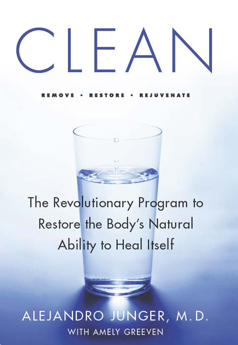 Clean The Revolutionary Program To Restore The Bodys Natural Ability To Heal Itself Alejandro Junger