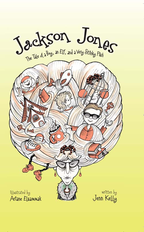 Jackson Jones Book 1 The Tale Of A Boy An Elf And A Very Stinky Fish Jenn L Kelly