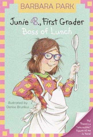 Junie B First Grader Boss Of Lunch Barbara Park Denise Brunkus