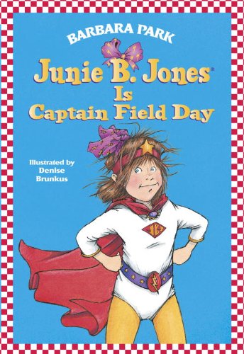 Junie B Jones Is Captain Field Day Barbara Park Denise Brunkus