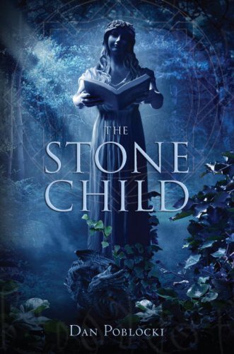 The Stone Child Dan Poblocki