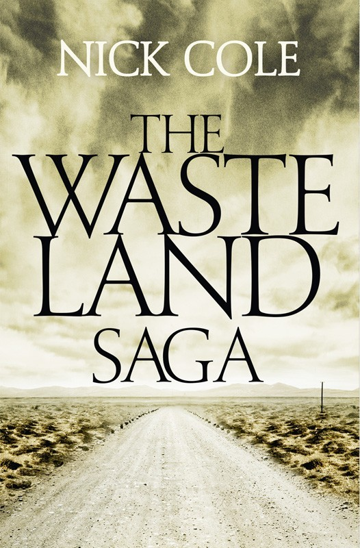The Wasteland Saga Nick Cole