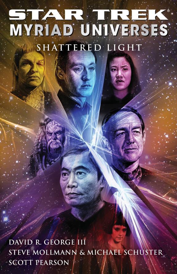 Star Trek Myriad Universes 003 Shattered Light David R George Iiisteve Mollmannmichael Schusterscott Pearson