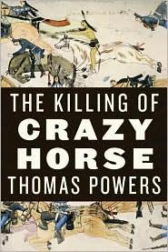 The Killing Of Crazy Horse Thomas Powers