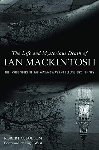 The Life And Mysterious Death Of Ian Mackintosh Robert G Folsom