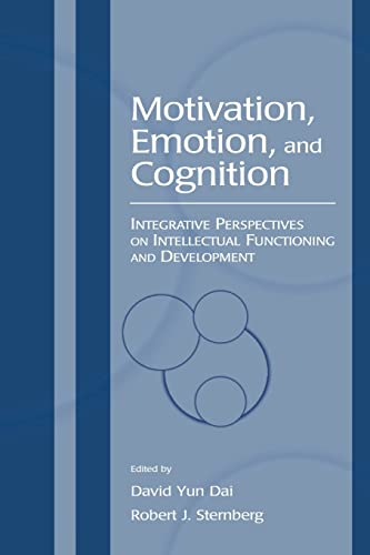 Motivation Emotion And Cognition Integrative Perspectives On Intellectual Functioning And Development 1st Edition David Yun Dai