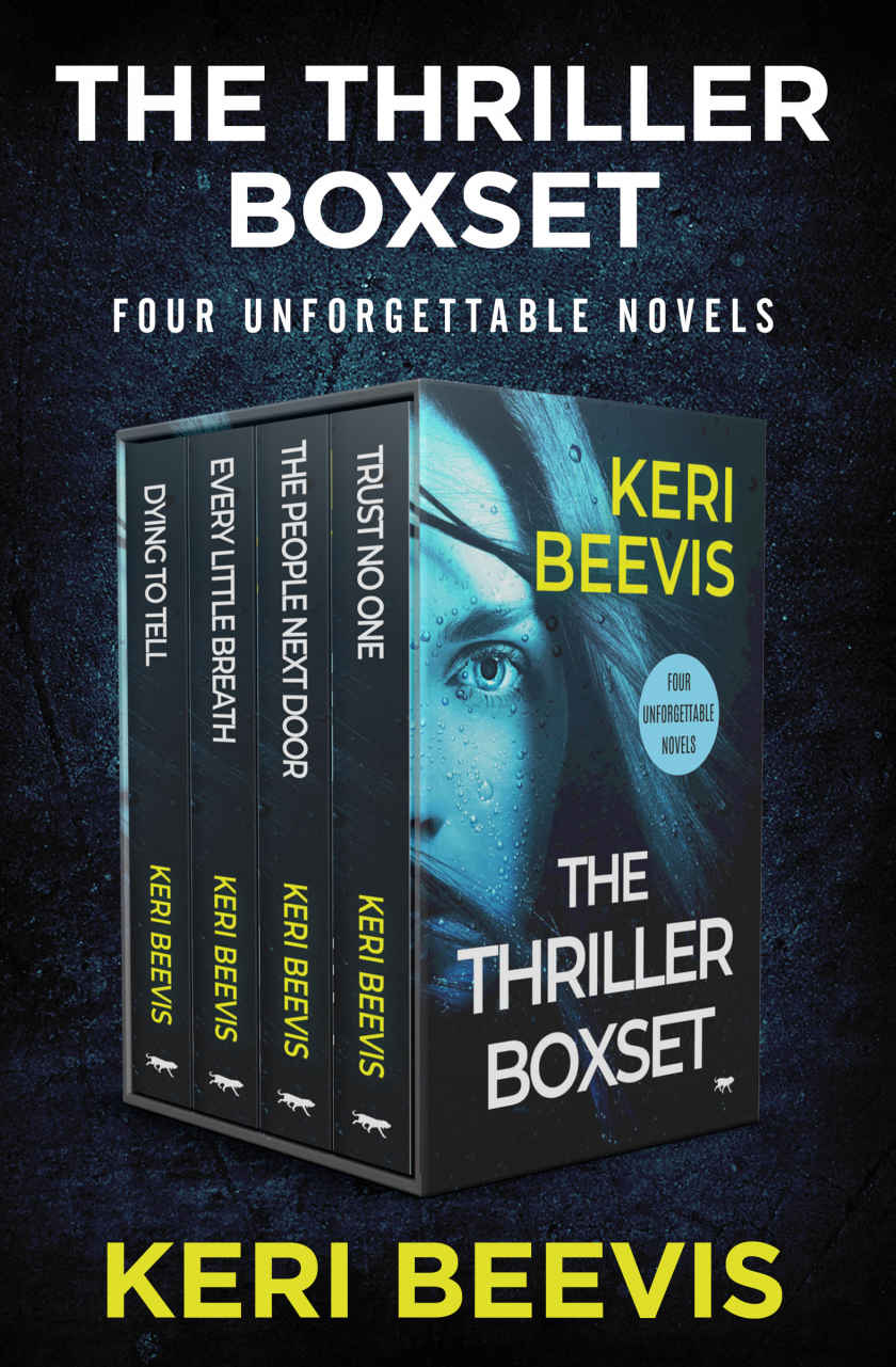 The Thriller Boxset Dying To Tell Every Little Breath The People Next Door And Trust No One Keri Beevis