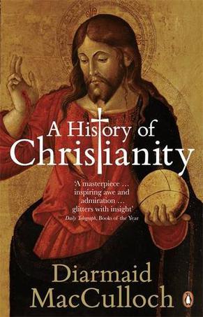 A History Of Christianity The First Three Thousand Years Diarmaid Macculloch