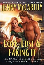 Love Lust Faking It The Naked Truth About Sex Lies And True Romance Jenny Mccarthy