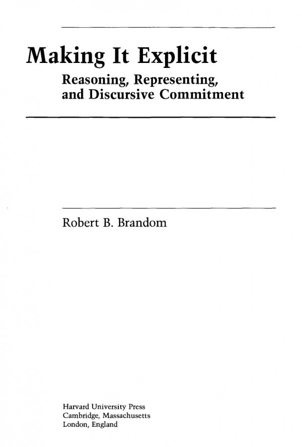 Making It Explicit Reasoning Representing And Discursive Commitment Robert B Brandom