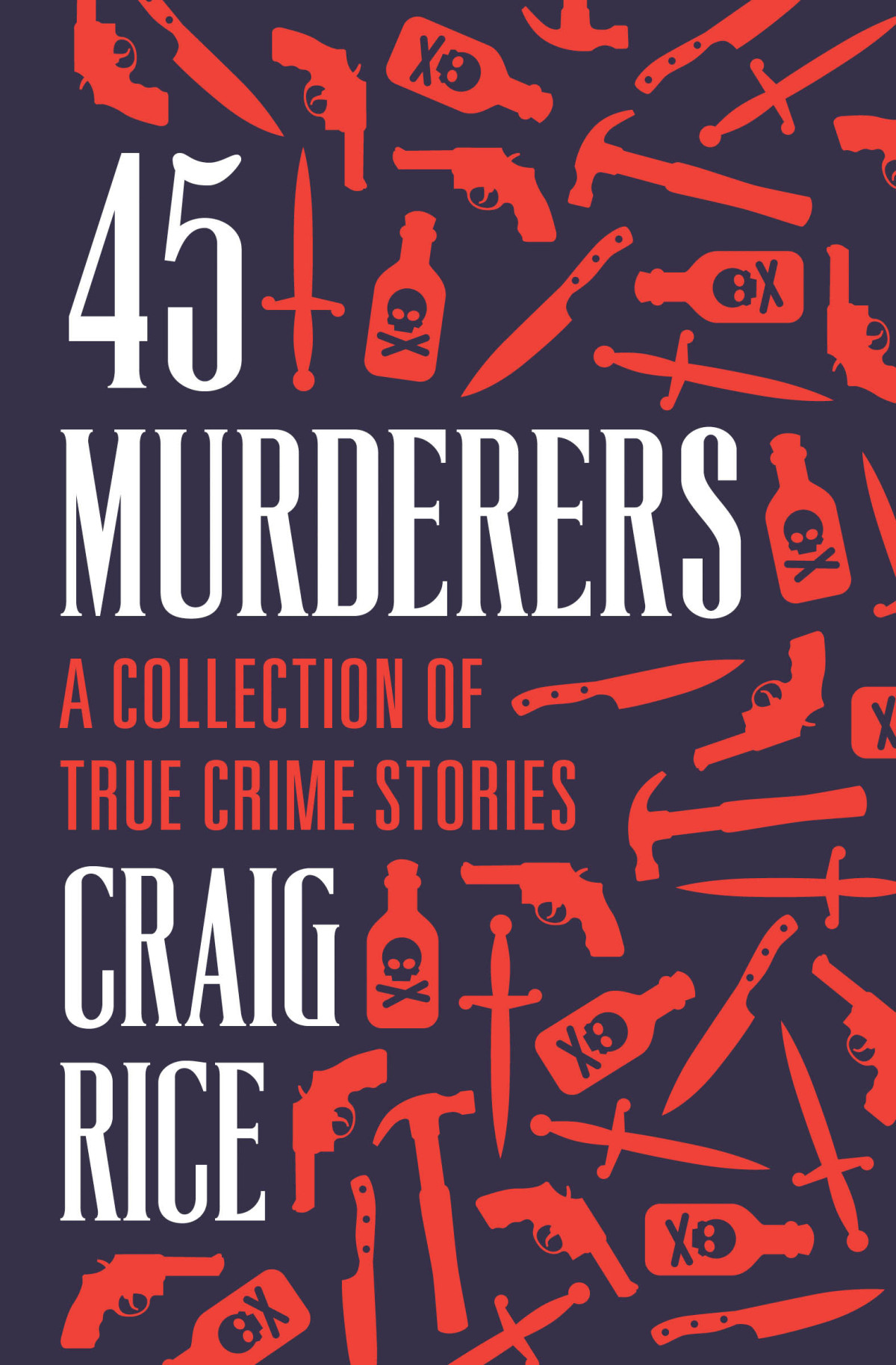 45 Murderers Craig Rice