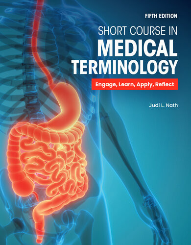 Short Course In Medical Terminology 5th Edition 5th Judi L Nath