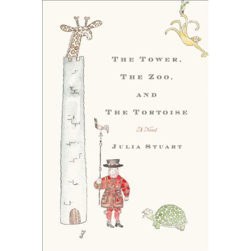 The Tower The Zoo And The Tortoise Julia Stuart