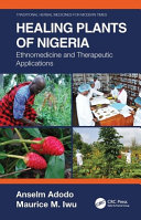 Healing Plants Of Nigeria Ethnomedicine And Therapeutic Applications 1st Edition Anselm Adodo