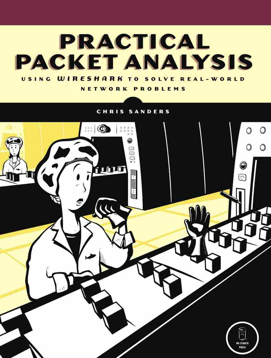 Practical Packet Analysis Chris Sanders Chris Sanders