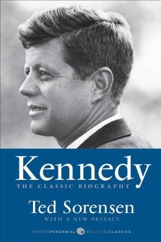 Kennedy The Classic Biography Ted Sorensen