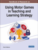 Handbook Of Research On Using Motor Games In Teaching And Learning Strategy Pedro Gilmadrona