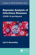 Bayesian Analysis Of Infectious Diseases Covid19 And Beyond 1st Edition Lyle D Broemeling