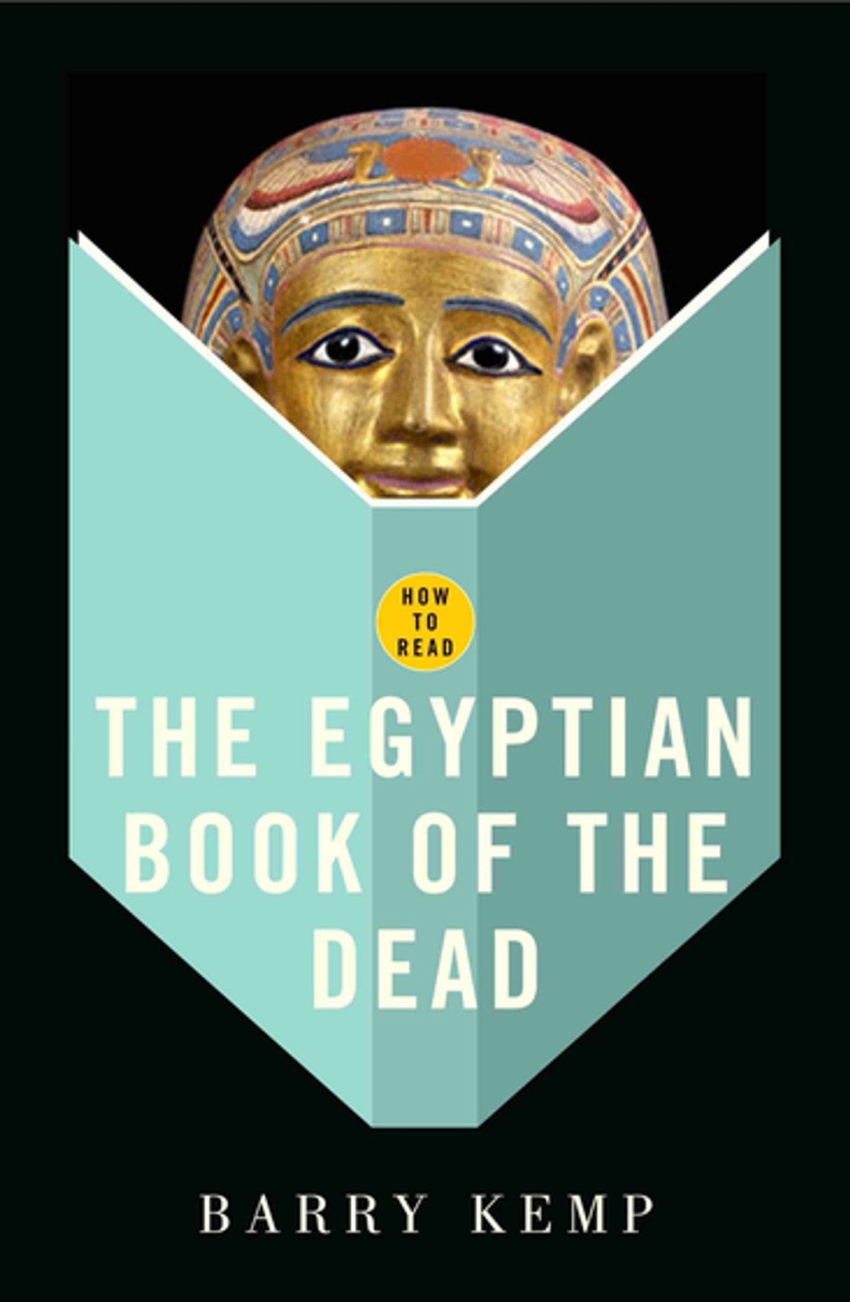 How To Read The Egyptian Book Of The Dead Barry J Kemp