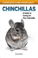 Chinchillas A Guide To Caring For Your Chinchilla Donna Anastasi