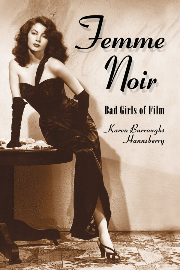 Femme Noir Bad Girls Of Film Karen Burroughs Hannsberry