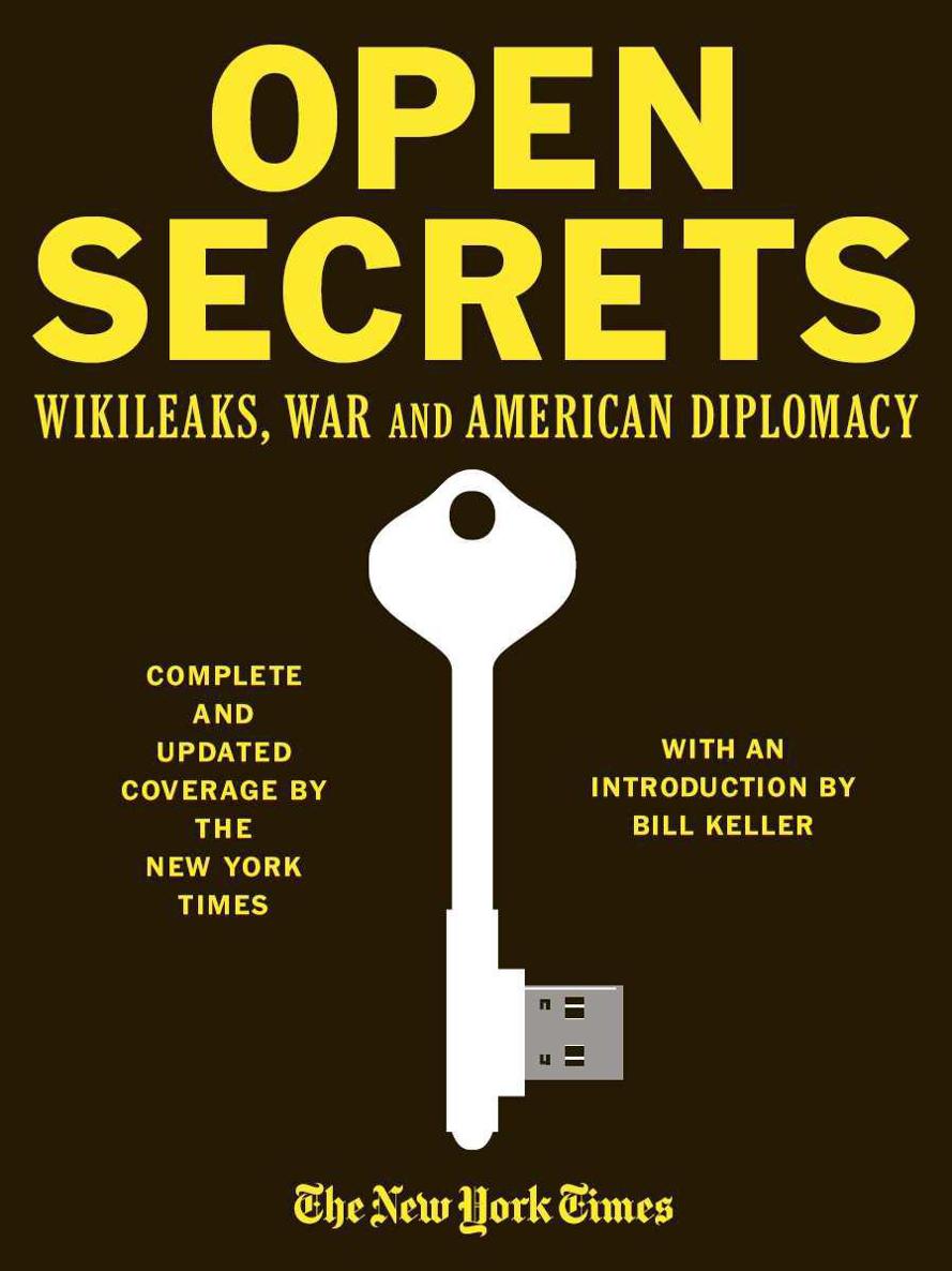 Open Secrets Wikileaks War And American Diplomacy Staff Of The New York Times Edited By Alexander Star