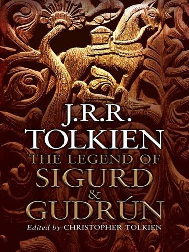 The Legend Of Sigurd And Gudrn J R R Tolkien