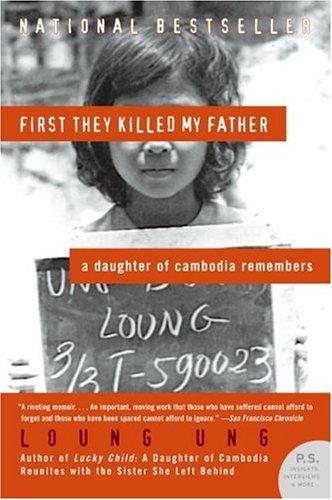 First They Killed My Father A Daughter Of Cambodia Remembers Loung Ung