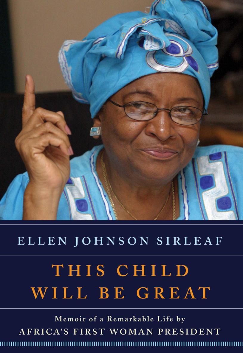 This Child Will Be Great Ellen Johnson Sirleaf