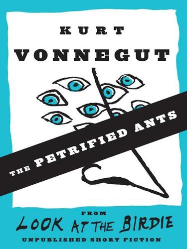 The Petrified Ants Kurt Vonnegut