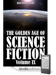 The Golden Age Of Science Fiction Volume Ix An Anthology Of 50 Short Stories Various