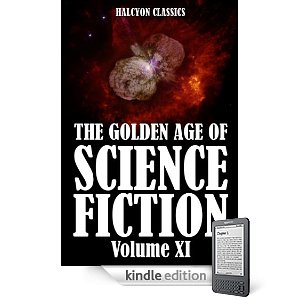 The Golden Age Of Science Fiction Volume Xi An Anthology Of 50 Short Stories Various
