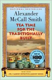 Tea Time For The Traditionally Built Alexander Mccall Smith