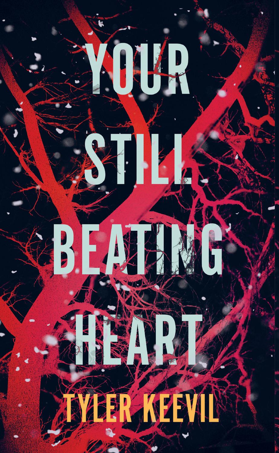 Your Still Beating Heart Tyler Keevil